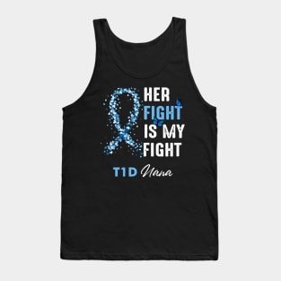 Her Fight Is My Fight T1D Nana Diabetes Awareness Type 1 Tank Top